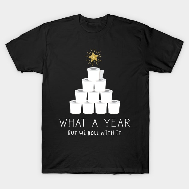 What A Year But We Rolled With It Toilet Paper Tree Christmas T-Shirt by cobiepacior